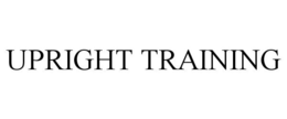 UPRIGHT TRAINING trademark
