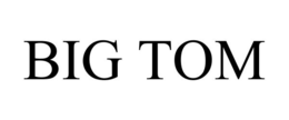 BIG TOM trademark
