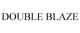 DOUBLE BLAZE trademark