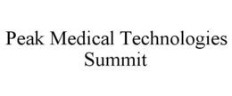 PEAK MEDICAL TECHNOLOGIES SUMMIT trademark