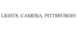 LIGHTS, CAMERA, PITTSBURGH! trademark