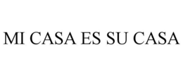 MI CASA ES SU CASA trademark