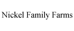 NICKEL FAMILY FARMS trademark