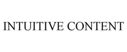 INTUITIVE CONTENT trademark
