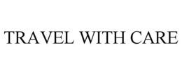 TRAVEL WITH CARE trademark