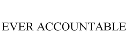 EVER ACCOUNTABLE trademark