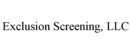 EXCLUSION SCREENING, LLC trademark