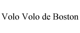 VOLO VOLO DE BOSTON trademark