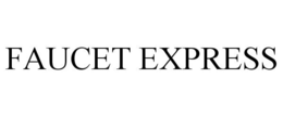 FAUCET EXPRESS trademark
