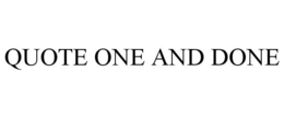 QUOTE ONE AND DONE trademark