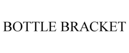 BOTTLE BRACKET trademark