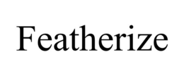 FEATHERIZE trademark