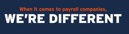 WHEN IT COMES TO PAYROLL COMPANIES, WE'RE DIFFERENT trademark