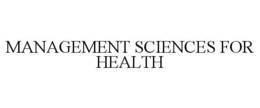 MANAGEMENT SCIENCES FOR HEALTH trademark