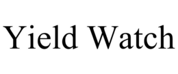 YIELD WATCH trademark