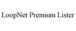 LOOPNET PREMIUM LISTER trademark