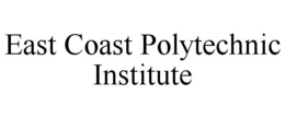 EAST COAST POLYTECHNIC INSTITUTE trademark