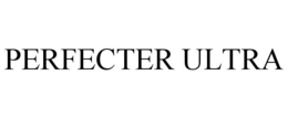 PERFECTER ULTRA trademark