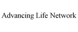 ADVANCING LIFE NETWORK trademark