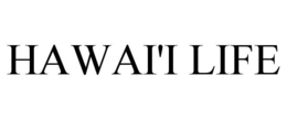 HAWAI'I LIFE trademark