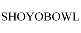 SHOYOBOWL trademark