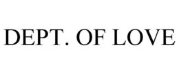 DEPT. OF LOVE trademark