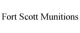 FORT SCOTT MUNITIONS trademark