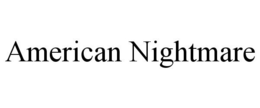 AMERICAN NIGHTMARE trademark