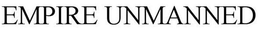 EMPIRE UNMANNED trademark