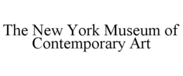 THE NEW YORK MUSEUM OF CONTEMPORARY ART trademark