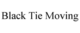 BLACK TIE MOVING trademark