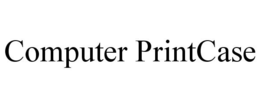 COMPUTER PRINTCASE trademark
