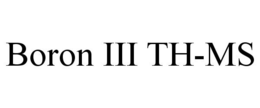 BORON III TH-MS trademark