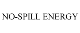 NO-SPILL ENERGY trademark