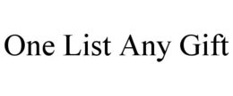 ONE LIST ANY GIFT trademark