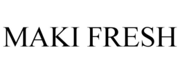 MAKI FRESH trademark