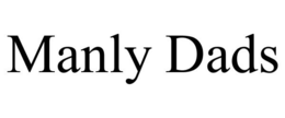 MANLY DADS trademark