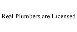 REAL PLUMBERS ARE LICENSED trademark