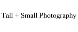 TALL + SMALL PHOTOGRAPHY trademark