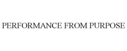 PERFORMANCE FROM PURPOSE trademark