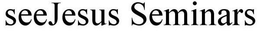SEEJESUS SEMINARS trademark
