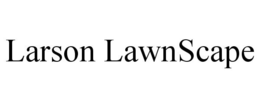 LARSON LAWNSCAPE trademark