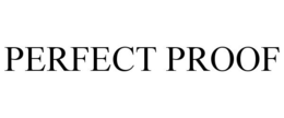 PERFECT PROOF trademark