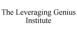 THE LEVERAGING GENIUS INSTITUTE trademark