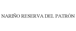 NARIÑO RESERVA DEL PATRÓN trademark