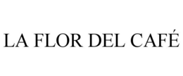 LA FLOR DEL CAFÉ trademark