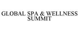 GLOBAL SPA & WELLNESS SUMMIT trademark