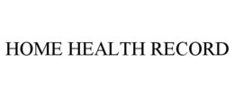 HOME HEALTH RECORD trademark