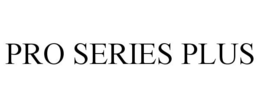 PRO SERIES PLUS trademark