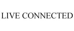LIVE CONNECTED trademark